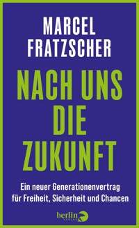 Nach uns die Zukunft - Marcel Fratzscher - E-Book