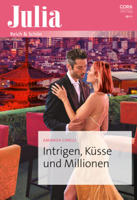 Intrigen, Küsse und Millionen - Amanda Cinelli - E-Book