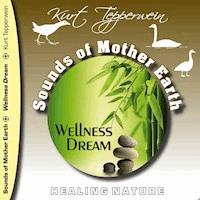 Sounds of Mother Earth - Wellness Dream - Kurt Tepperwein - Hörbuch