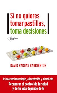 Si no quieres tomar pastillas, toma decisiones - David Vargas - E-Book