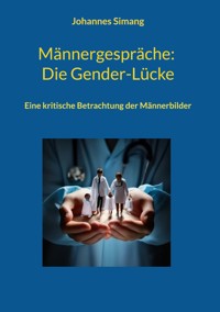 Männergespräche: Die Gender-Lücke - Johannes Simang - E-Book