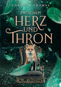 Zwischen Herz und Thron - Christin Thomas - E-Book