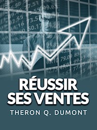 Réussir ses Ventes (Traduit) - Theron Q. Dumont - E-Book