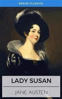 Lady Susan (Dream Classics) - Jane Austen. - E-Book