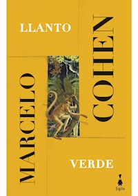 Llanto verde - Marcelo Cohen - E-Book