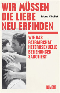 Wir müssen die Liebe neu erfinden - Mona Chollet - E-Book