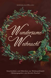Wundersame Weihnacht – Geschichten und Märchen zur Weihnachtszeit - Lynda Lys - E-Book
