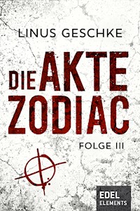 Die Akte Zodiac 3 - Linus Geschke - E-Book