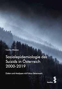 Sozialepidemiologie des Suizids in Österreich 2000-2019 - Carlos Watzka - E-Book