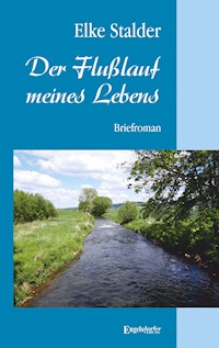 Der Flusslauf meines Lebens - Elke Stalder - E-Book