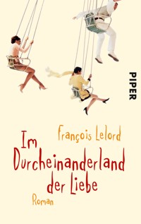 Im Durcheinanderland der Liebe - François Lelord - E-Book