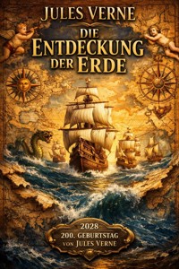 Die Entdeckung der Erde - Jules Verne. - E-Book