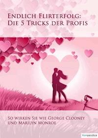 Endlich Flirterfolg - Alessandro Dallmann - E-Book