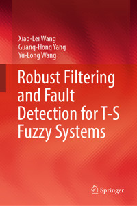Robust Filtering and Fault Detection for T-S Fuzzy Systems - Xiao-lei Wang - E-Book