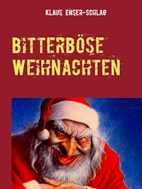 Bitterböse Weihnachten - Klaus Enser-Schlag - E-Book