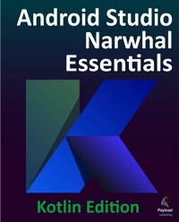 Android Studio Narwhal Essentials - Kotlin Edition - Neil Smyth - E-Book