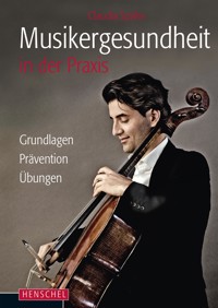 Musikergesundheit in der Praxis - Claudia Spahn - E-Book