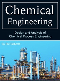 Chemical Engineering - Phil Gilberts - E-Book