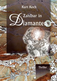 Zahlbar in Diamanten - Kurt Koch - E-Book
