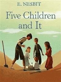 Five Children and It - E. Nesbit - E-Book