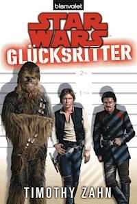 Star Wars™ Glücksritter - Timothy Zahn - E-Book