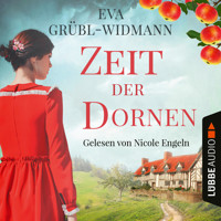 Zeit der Dornen (Ungekürzt) - Eva Grübl-Widmann - Hörbuch