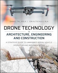 Drone Technology in Architecture, Engineering and Construction - Daniel Tal - E-Book