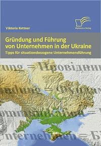 Gründung und Führung von Unternehmen in der Ukraine - Viktoria Kettner - E-Book
