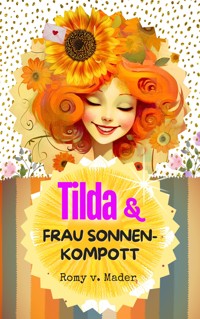 Tilda & Frau Sonnenkompott - Romy van Mader - kostenlos E-Book