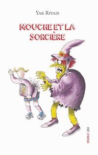 Mouche et la sorcière - Yak Rivais - E-Book