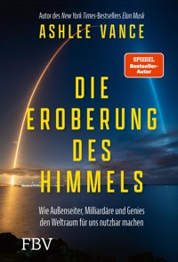 Die Eroberung des Himmels - Ashlee Vance - E-Book