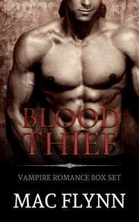 Blood Thief Box Set: Vampire Romance - Mac Flynn - E-Book