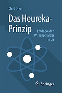 Das Heureka-Prinzip - Chad Orzel - E-Book
