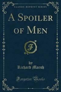 A Spoiler of Men - Marsh Richard - E-Book