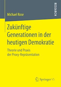 Zukünftige Generationen in der heutigen Demokratie - Michael Rose - E-Book
