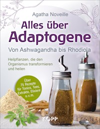 Alles über Adaptogene - Agatha Noveille - E-Book