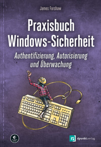 Praxisbuch Windows-Sicherheit - James Forshaw - E-Book