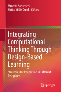 Integrating Computational Thinking Through Design-Based Learning -  - E-Book