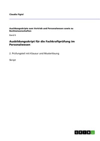 Ausbildungsskript für die Fachkraftprüfung im Personalwesen - Claudia Figiel - E-Book