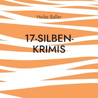 17-Silben-Krimis - Heike Baller - E-Book