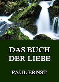 Das Buch der Liebe - Paul Ernst - E-Book