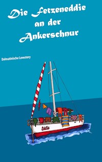 Die Fetzeneddie an der Ankerschnur - Wilhelm Bretis - E-Book