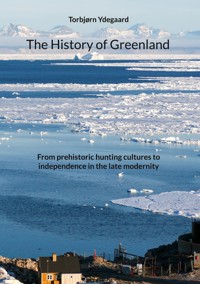 The History of Greenland - Torbjørn Ydegaard - E-Book