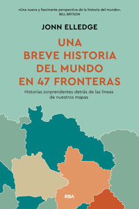 Una breve historia del mundo en 47 fronteras - Jonn Elledge - E-Book