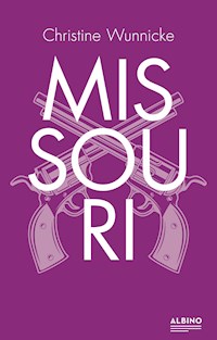 Missouri - Christine Wunnicke - E-Book