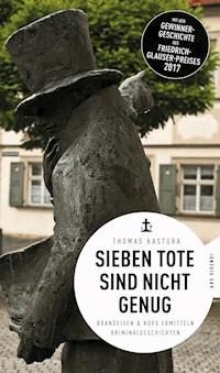 Sieben Tote sind nicht genug - Thomas Kastura - E-Book