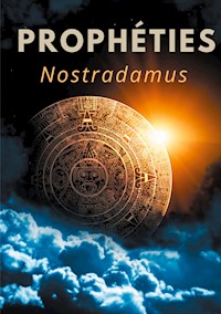 Prophéties - Nostradamus - E-Book