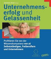 Unternehmenserfolg und Gelassenheit -  - E-Book