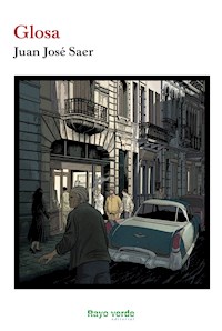 Glosa - Juan José Saer - E-Book