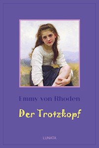 Der Trotzkopf - Emmy von Rhoden - E-Book